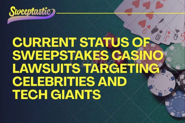 Sweepstakes Casino Lawsuits Target Celebrities and Tech Giants