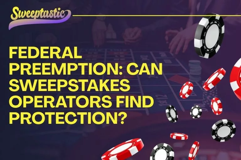 Federal Preemption: Can Sweepstakes Operators Find Protection?