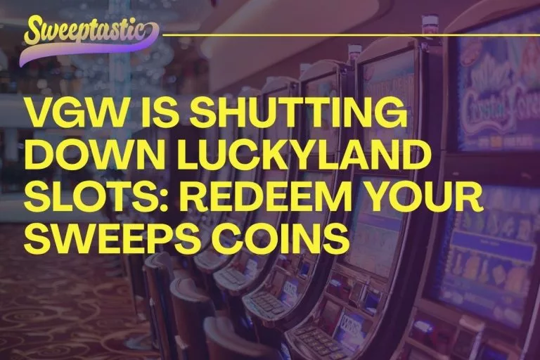 VGW Is Shutting Down LuckyLand Slots Redeem your Sweeps Coins