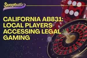 California AB831: Local Players Accessing Legal Gaming