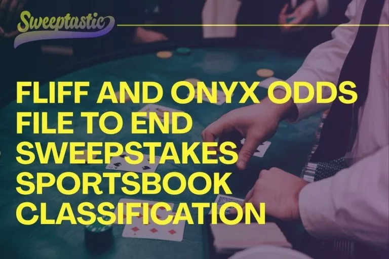 Fliff and Onyx Odds File to End Sweepstakes Sportsbook Classification