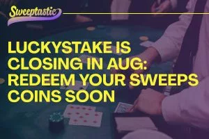Luckystake is closing in aug