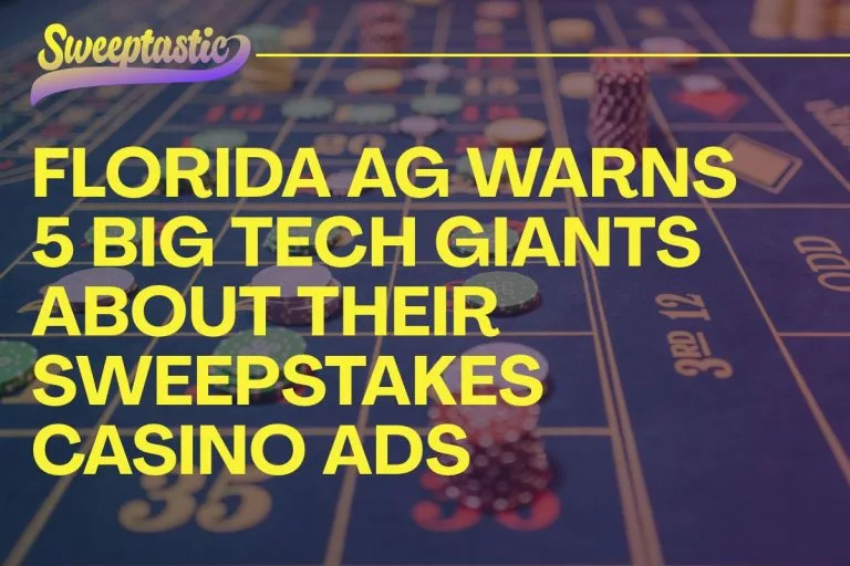 Florida AG Warns 5 Big Tech Giants About Their Sweepstakes Casino Ads