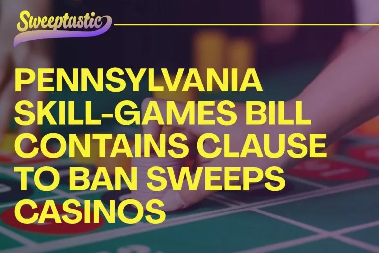 Pennsylvania Skill-Games Bill Contains Clause to Ban Sweepstakes Casinos