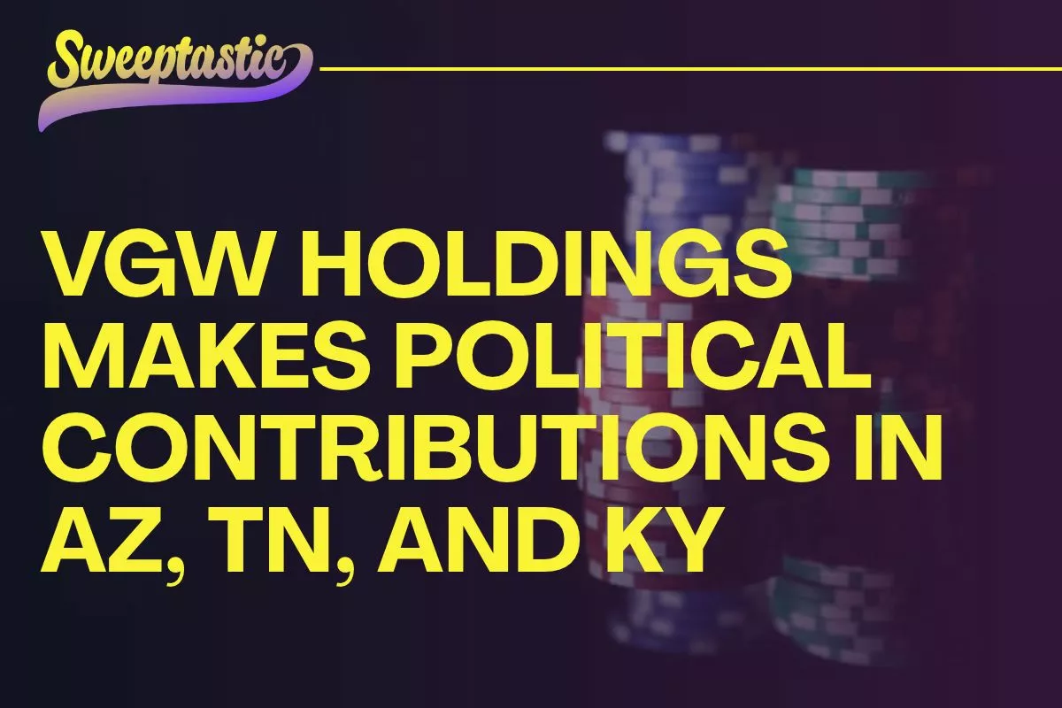 VGW Holdings Makes Political Contributions in AZ, TN, and KY